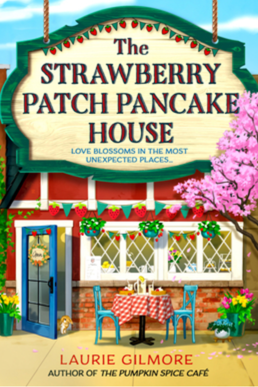 The Strawberry Patch Pancake House- Laurie Gilmore