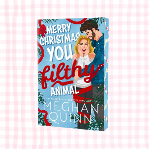 Merry Christmas You Filthy Animal- Meghan Quinn
