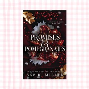 Promises & Pomegranates- Sav R. Miller
