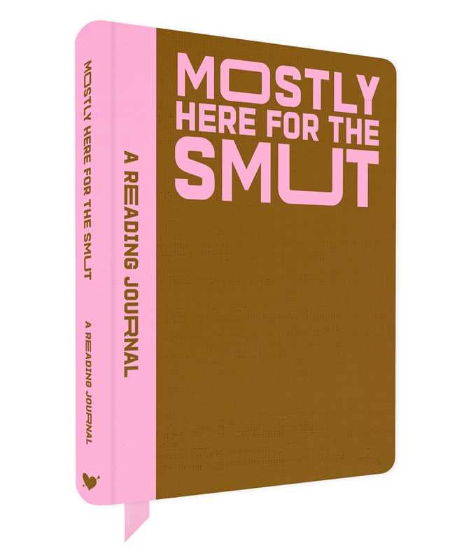 A Reading Journal: Mostly Here for the Smut by Sweet  Hearts Press for Romantasy Lovers