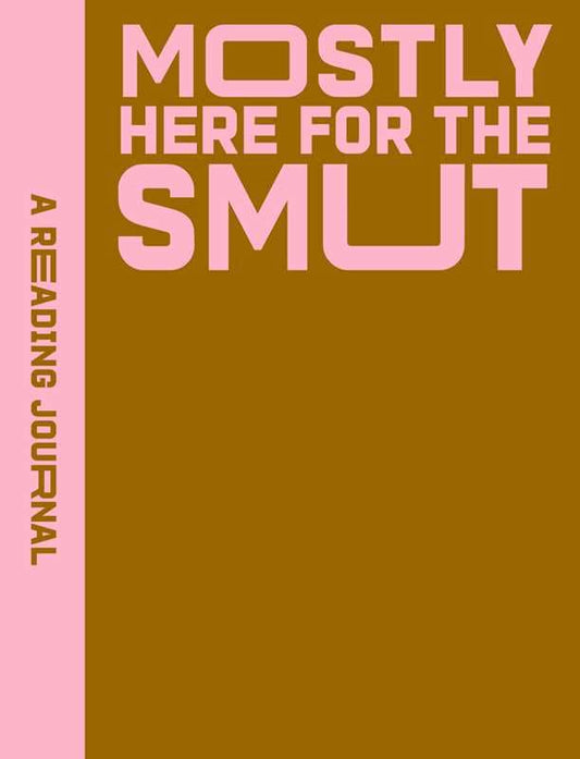 A Reading Journal: Mostly Here for the Smut by Sweet  Hearts Press for Romantasy Lovers