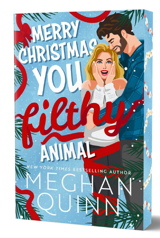 Merry Christmas You Filthy Animal- Meghan Quinn